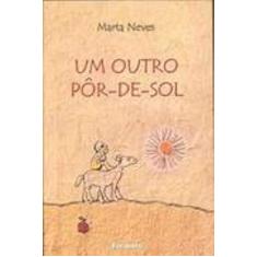 Imagem de Um Outro Pôr de Sol - Nova Ortografia - Neves, Marta - 9788572082815