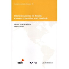 Imagem de Microinsurance In Brazil - Current Situation And Outlook - Col. Academia-empresa - Vol. 5 - Vidal, Valentin Émile Michel - 9788576745853