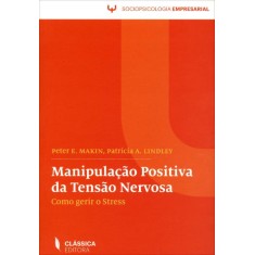 Imagem de Manipulação Positiva da Tensão Nervosa - Sociopsicologia Empresarial - Makin, Peter E.; Lindley, Patricia A. - 9789725612187