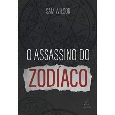 Imagem de o Assassino Do Zodíaco - Sam Wilson - 9788555391002