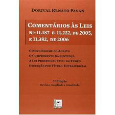 Imagem de Comentários Às Leis Nºs 11.187 e 11.232, de 2005, e 11.382, de 2006 - Pavan, Dorival Renato - 9788589919494