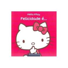 Imagem de Hello Kitty: Felicidade É... - Fabiane Ariello - 9788539514625