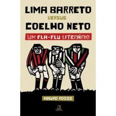 Imagem de Lima Barreto Versus Coelho Neto - Uma Fla-flu Literário - Rosso, Mauro - 9788574321080