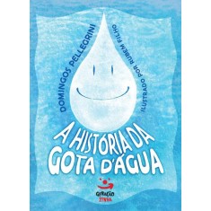 Imagem de A História da Gota D'água - Pellegrini, Domingos - 9788581301051