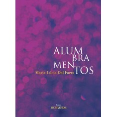 Imagem de Alumbramentos - Farra, Maria Lucia Dal - 9788573213263