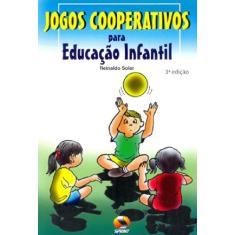 Imagem de Jogos Cooperativos para Educação Infantil - Soler, Reinaldo - 9788573321685
