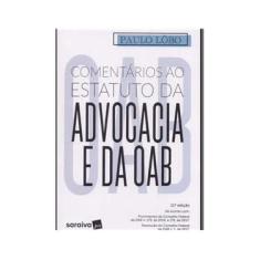 Imagem de Comentários ao Estatuto da Advocacia e da OAB - Paulo Lôbo  - 9788547222383