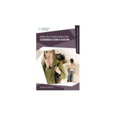 Imagem de Mães que Trabalham Fora, Cuidado com a Culpa - Col. Aprender para Crescer - Rosas, Maria - 9788522107483