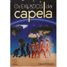 Imagem de Os Exilados da Capela - Edgard Armond - 9788583640219