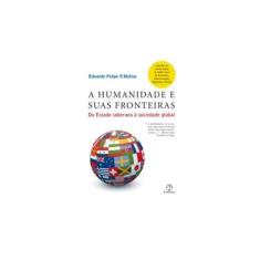 Imagem de A Humanidade e Suas Fronteiras - Do Estado Soberano À Sociedade Global - Matias, Eduardo Felipe P. - 9788577531226