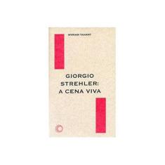 Imagem de Giorgio Strehler. A Cena Viva - Capa Comum - 9788527309998