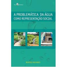 Imagem de A Problemática Da Água Como Representação Social - Beatriz Fagundes - 9788581487496