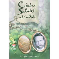 Imagem de Cairbar Schutel Na Intimidade - Lourenço, Sergio - 9788586359569