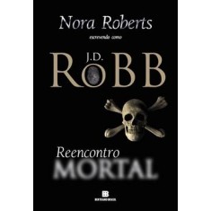 Imagem de Reencontro Mortal - Série Mortal - Roberts, Nora - 9788528614503