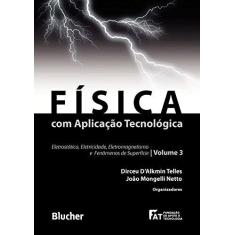 Imagem de Física Com Aplicação Tecnológica - Vol. 3 - Mongelli Neto, João; Telles, Dirceu D' Alkmin - 9788521209294
