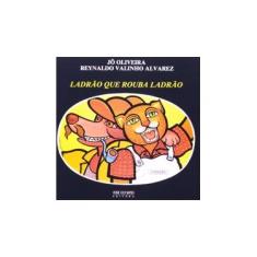 Imagem de Ladrão que Rouba Ladrão - Reynaldo Valinho Alvarez - 9788503001601