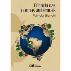 Imagem de Eficácia das Normas Ambientais - Bianchi, Patrícia Nunes Lima - 9788502096240
