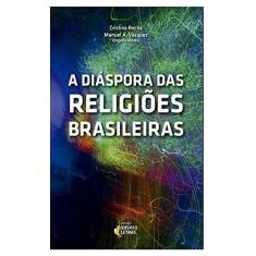 Imagem de As Diásporas das Religiões Brasileiras - Vários Autores - 9788565893923
