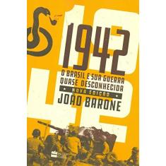Imagem de 1942. O Brasil e Sua Guerra Quase Desconhecida - João Barone - 9788595082915