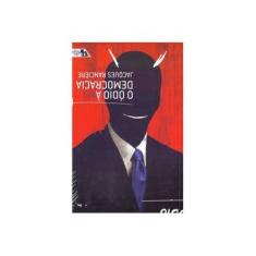 Imagem de O Ódio A Democracia - Ranciere, Jacques - 9788575594001