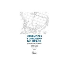 Imagem de Urbanistas E Urbanismo No Brasil. Entre Trajetórias E Biografias - Capa Comum - 9788579392573