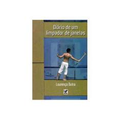 Imagem de Diário de Um Limpador de Janelas - Lourenço Dutra - 9788564898158