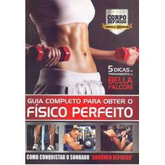 Imagem de Guia Completo Para Obter o Físico Perfeito - Angela Jacobino - 9788577485666