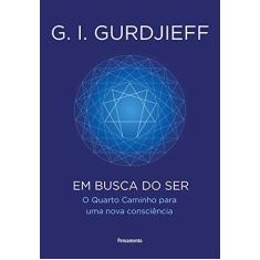 Imagem de Em Busca do Ser - G. I. Gurdjieff - 9788531519772