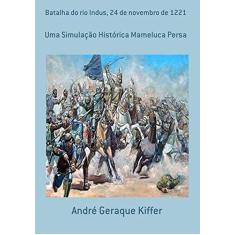 Imagem de Batalha do Rio Indus, 24 de Novembro de 1221 - André Geraque Kiffer - 9788565853316