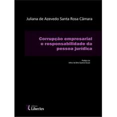 Imagem de Corrupção Empresarial e Responsabilidade da Pessoa Jurídica - Juliana De Azevedo Santa Rosa Câmara - 9788594591012