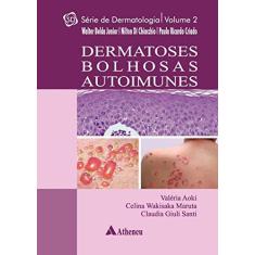Imagem de Dermatoses Bolhosas Autoimunes - Vol.2 - Série Dermatologia - Walter Belda Junior - 9788538807247