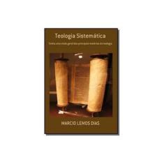 Imagem de Teologia Sistemática - Marcio Lemos Dias - 9788592490911