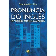 Imagem de Pronúncia do Inglês: Para Falantes do Portugues Brasileiro - Thais Cristofaro Silva - 9788572447379
