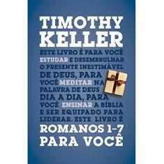 Imagem de Romanos 1-7 Para Você - Série A Palavra de Deus Para Você - Timothy Keller - 9788527506960