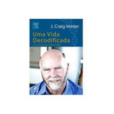 Imagem de Uma Vida Decodificada - O Homem que Decifrou o Dna - Venter, J. Craig - 9788535219722