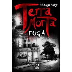 Imagem de Terra Morta - Fuga - Toy, Tiago - 9788562942327