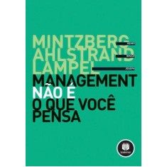 Imagem de Management Não É o Que Você Pensa - Ahlstrand, Bruce; Lampel, Joseph; Mintzberg, Henry - 9788577808854