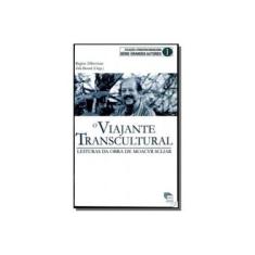 Imagem de O Viajante Transcultural - Col. Literatura Brasileira - Série Grandes Obras 1 - Zilberman, Regina; Bernd, Zila - 9788574304434