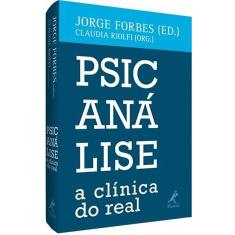Imagem de Psicanálise - A Clínica do Real - Riolfi, Claudia; Forbes, Jorge - 9788520437360