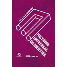 Imagem de História Universal da Mentira, A - Roland Fischmann - 9788578682514