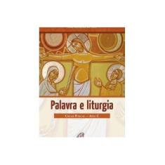 Imagem de Palavra e Liturgia - Jose Raimundo De Melo - 9788535640366