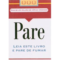 Imagem de Pare - Leia Este Livro e Pare de Fumar - 2ª Ed. 2012 - Wetherall, Charles F. - 9788563795045