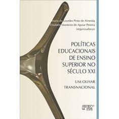 Imagem de Políticas Educacionais de Ensino Superior no Século XXI - Elisabete Monteiro De Aguiar Pereira, Maria De Lourdes Pinto De Almeida. - 9788575912027