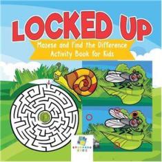 Imagem de Locked Up | Mazes and Find the Difference Activity Book for Kids