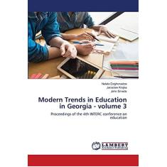 Imagem de Modern Trends in Education in Georgia - volume 3: Proceedings of the 4th INTERC conference on education