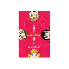 Imagem de Pais Presentes , Filhos Felizes - Keefauver, Larry - 9788576070832