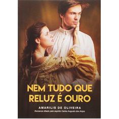 Imagem de Nem Tudo Que Reluz É Ouro - Amarilis De Oliveira - 9788593777035