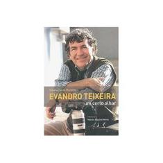 Imagem de Evandro Teixeira: Um Certo Olhar - Silvana Costa Moreira - 9788542102826