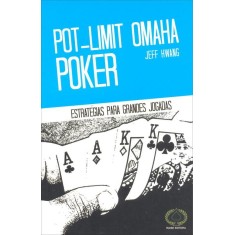 Imagem de Pot-limit Omaha Poker - Estratégias Para Grandes Jogadas - Hwang, Jeff - 9788561255206