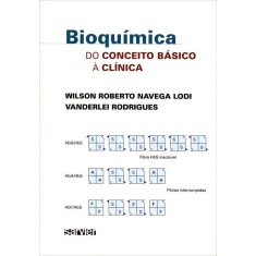 Imagem de Bioquímica - do Conceito Básico À Clínica - Lodi, Wilson Roberto Navega; Rodrigues, Vanderlei - 9788573782257